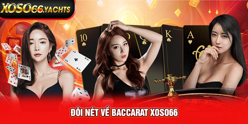 Đôi nét về Baccarat Xoso66