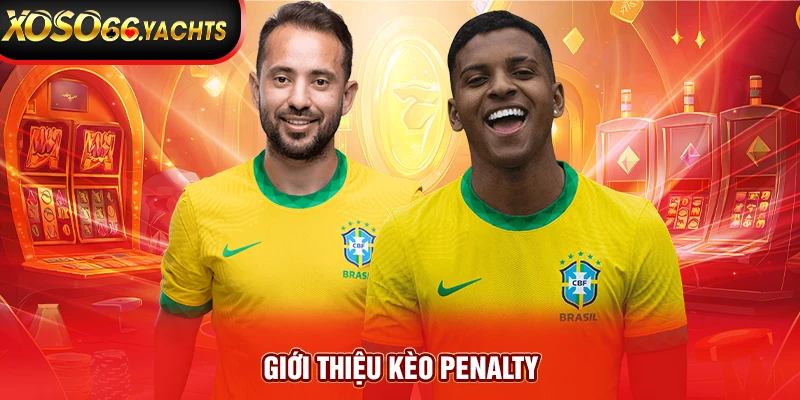 Giới thiệu kèo Penalty