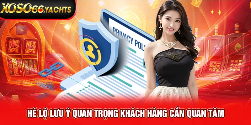 Hé lộ lưu ý quan trọng khách hàng cần quan tâm