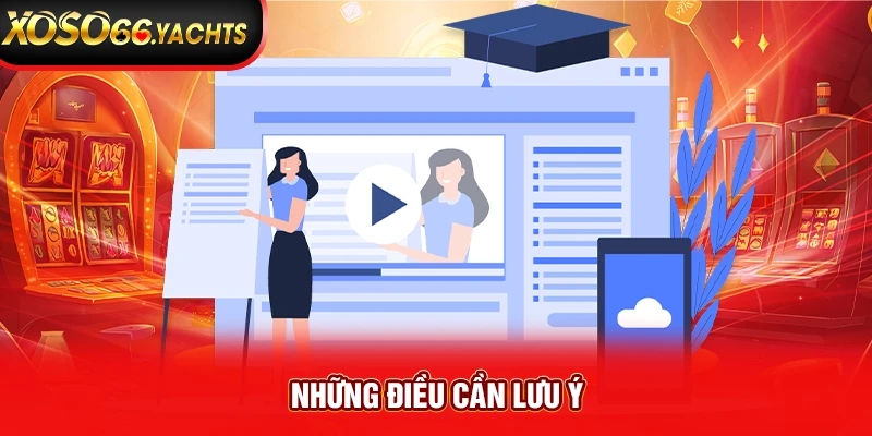 Những điều cần lưu ý